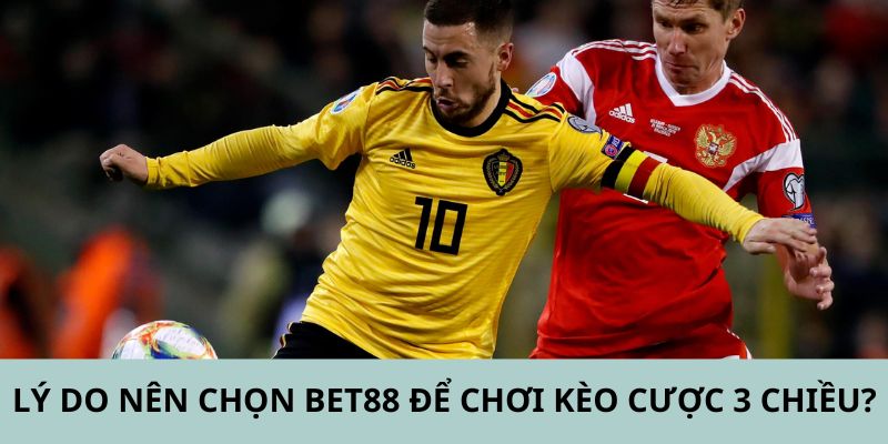 Bet88 là điểm đến lý tưởng để chơi kèo cược 3 chiều