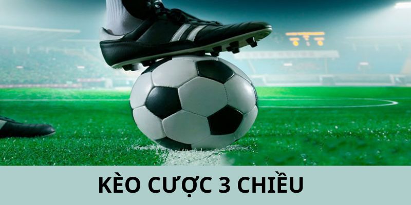 Kèo cược 3 chiều