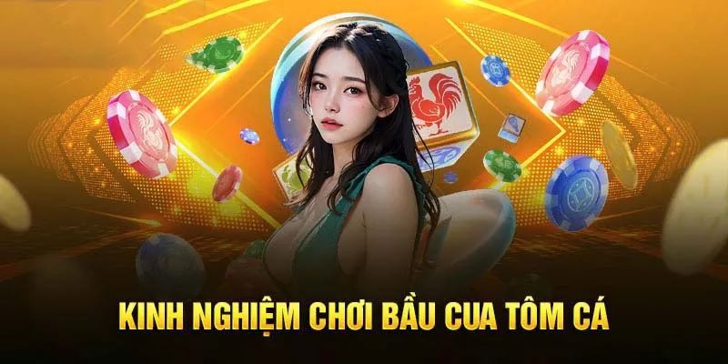 Tham gia bầu cua tôm cá chắc thắng với những bí quyết vàng