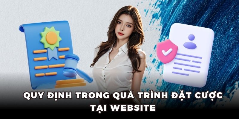 Quy định trong quá trình đặt cược tại website