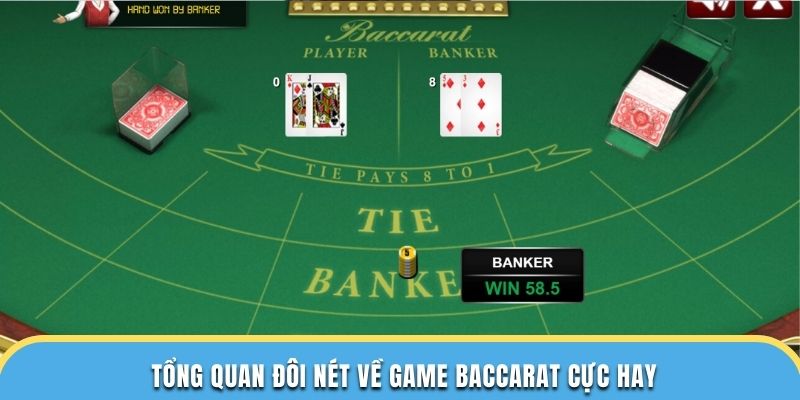 Tổng quan đôi nét về game baccarat cực hay